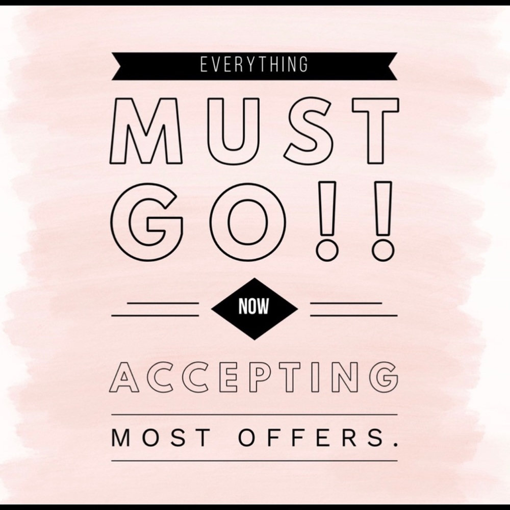 Everything MUST GO SALE!